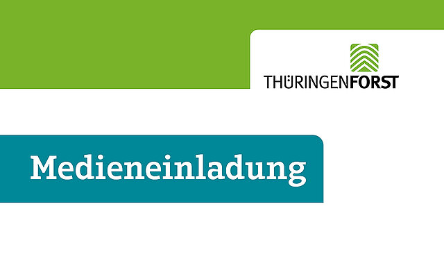 Grafik mit der Aufschrift Medieneinladung und dem ThüringenForst Logo